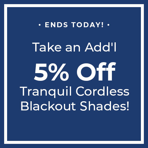 Price Slash! Add'l 5% Off Tranquil Cordless Blackout Cellulars
