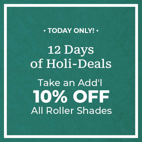 Add'l 10% Off Roller Shades