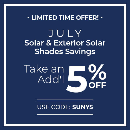 Extra 5% Off All Solar & Exterior Solar Shades