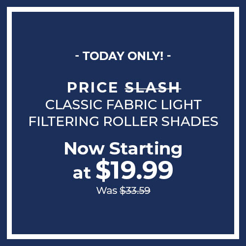 Price Slash on Classic Fabric Light Filtering Roller Shades