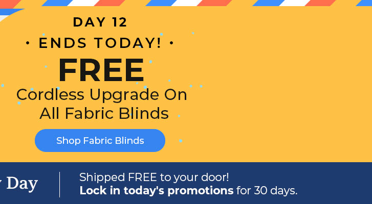 Free Cordless Upgrade on All Fabric Blinds