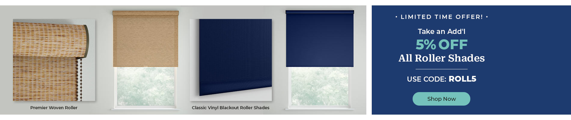 Take an Add'l 5% Off All Roller Shades Use Code ROLL5!