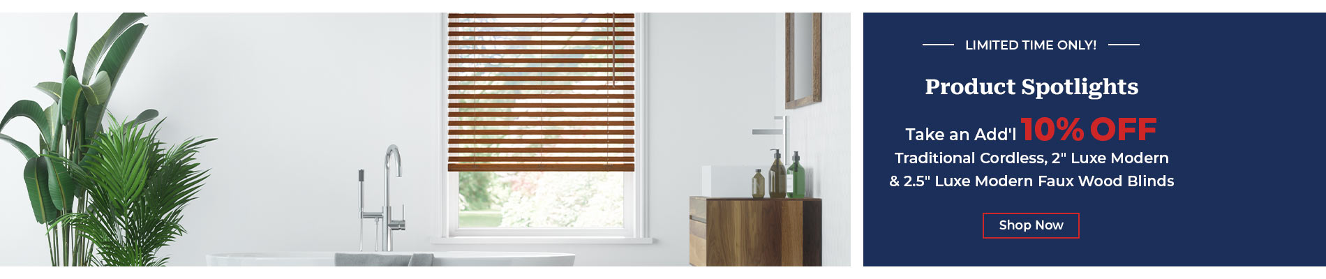 Additional 10% Off Traditional & Luxe Modern Faux Wood Blinds