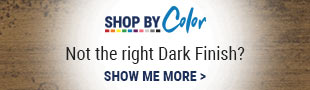 Shop by Dark Finish colors