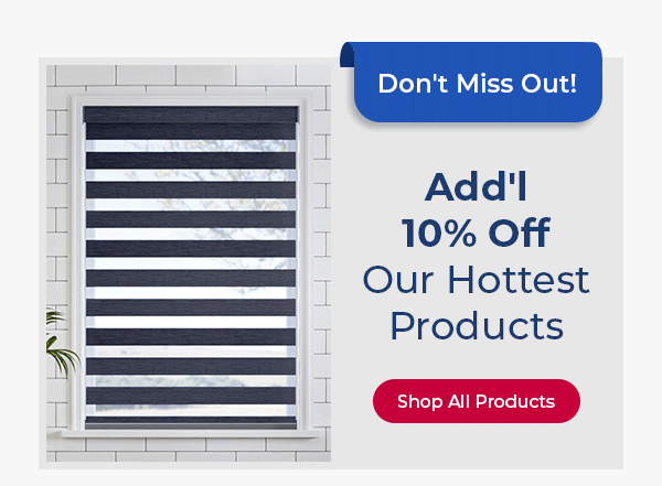 Add'l 10% Off Our Hottest Products
