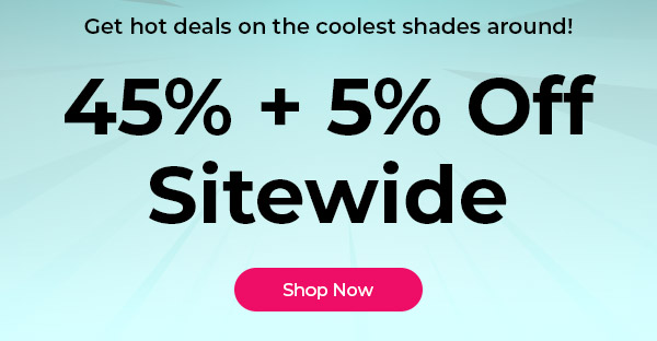 45% + 5% Off Sitewide