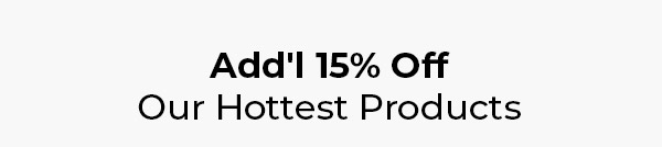 Starts Today! Addl 15% off Off Sitewide