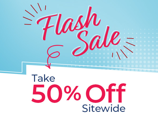 Flash Sale! Take 50% Off Sitewide