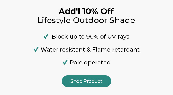 Add'l 10% Off Lifestyle Outdoor Shade