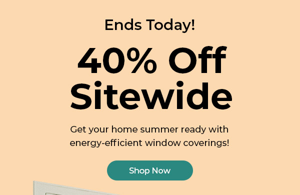 Ends Today: 40% Off Sitewide