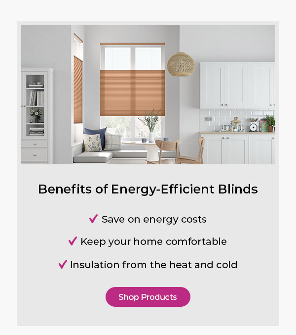 Benefits of Energy-Efficient Blinds