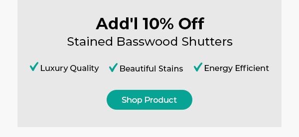 Add'l 10% Off Stained Basswood Shutters