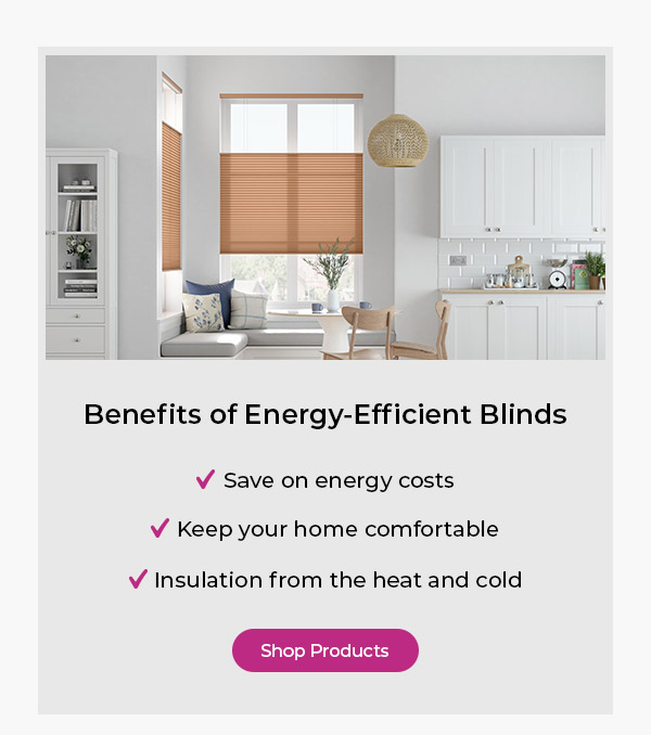 Benefits of Energy-Efficient Blinds