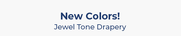 New Colors! Jewel Tone Drapery