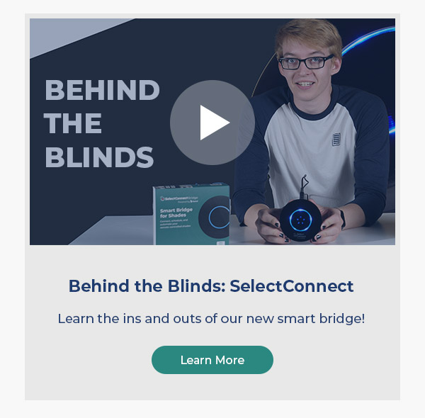 Behind the Blinds: SelectConnect Bridge