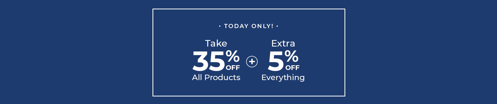 Take 35% Off + Extra 5% Off Everything